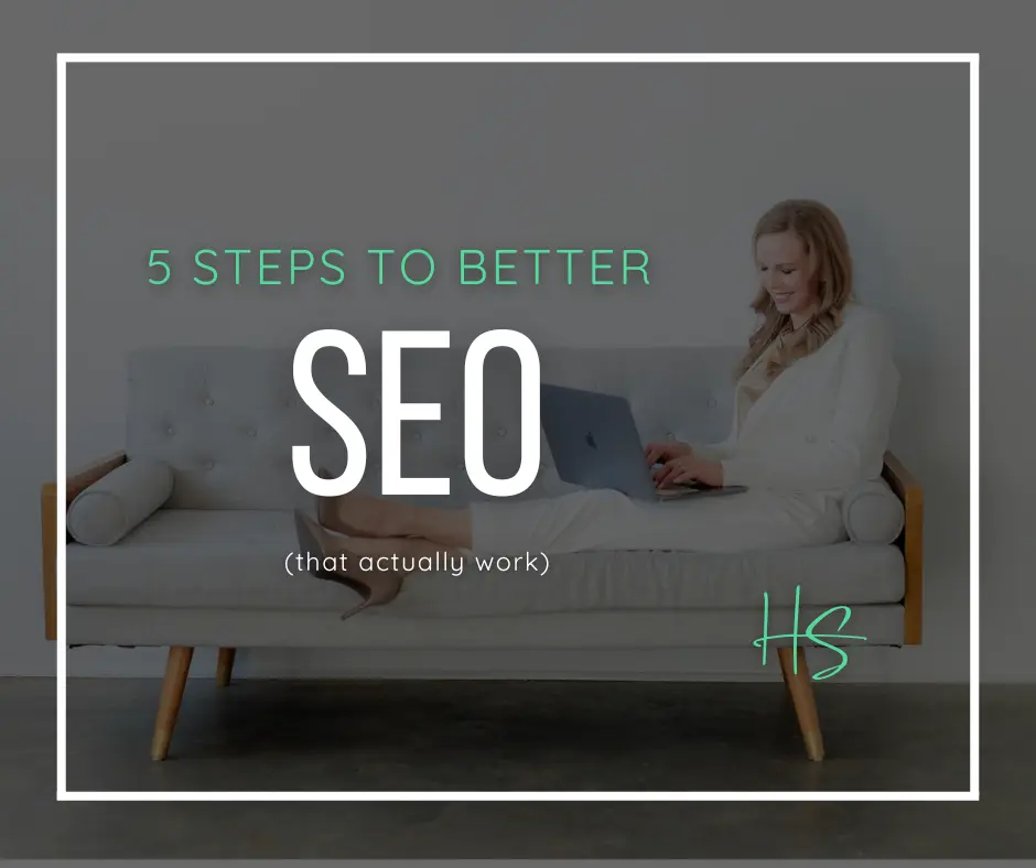 5 Steps to better SEO intro with Heather Siegel in the background sitting on a couch and working on SEO on her computer