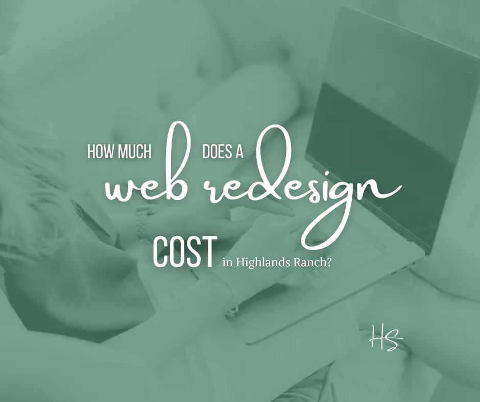 Graphic asking how much a web redesign cost in Highlands Ranch runs with a green overlay on top of a closeup of Heather Siegel working on her computer